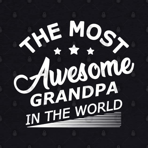 Grandpa - The most awesome grandpa in the world by KC Happy Shop